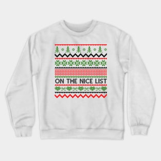 on the nice list Crewneck Sweatshirt